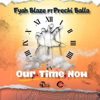 Fyah Blaze - Our Time Now (feat. Precki Balla)