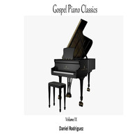 Daniel Rodriguez - Gospel Piano Classics (Vol. IX)