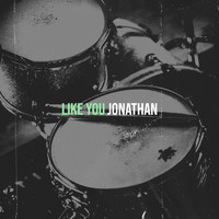 Jonathan - Like You
