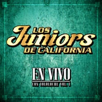 Los Juniors de California - En Vivo Con Tololoche, Vol. 1