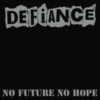Defiance - No Future No Hope (Remastered 2021) (Explicit)