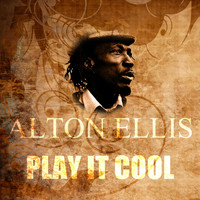 Alton Ellis - Play It Cool