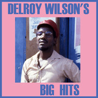 Delroy Wilson - Delroy Wilson's Big Hits