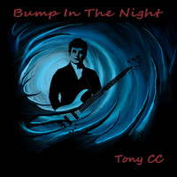 Tony CC - Bump in the Night