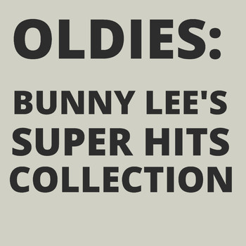 Various Artists - Oldies: Bunny Lee's Super Hits Collection