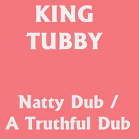 King Tubby - Natty Dub / a Truthful Dub