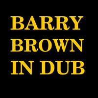 Barry Brown - Barry Brown in Dub