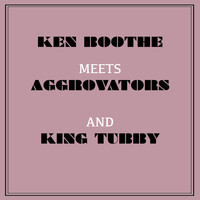 Ken Boothe - Ken Boothe Meets Aggrovators and King Tubby