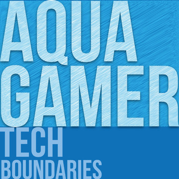 Aqua Gamer - Tech Boundaries