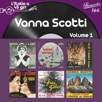 Vanna Scotti - L'italia a 45 Giri: Vanna Scotti, Vol. 1