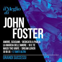 John Foster - Il Meglio Di John Foster: Grandi Successi