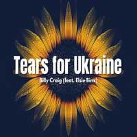 Billy Craig - Tears for Ukraine (feat. Elsie Binx)
