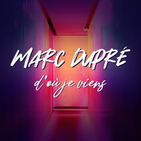 Marc Dupré - D'où je viens