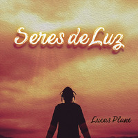 Lucas Plant - Seres de Luz