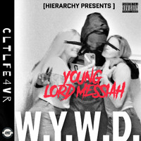 Young Lord Messiah - W.Y.W.D. (Explicit)
