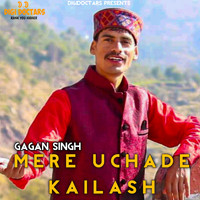 Gagan SINGH - Mere Uchade Kailash