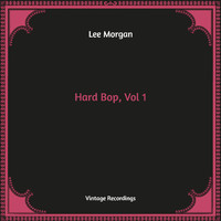 Lee Morgan - Hard Bop, Vol. 1 (Hq Remastered)