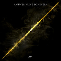 ØMI - ANSWER ~LIVE FOREVER~