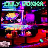 Illy Wonka - Wop Wop (Explicit)