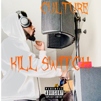 Culture - Kill Switch (Explicit)