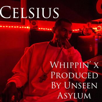 Celsius - Whippin (Explicit)