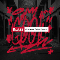 Blaze - Platinum In Da Streetz (Explicit)