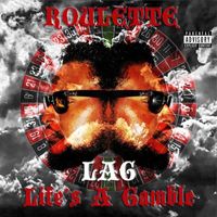 Roulette - LAG Life's A Gamble (Explicit)