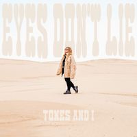 Tones and I - Eyes Don’t Lie