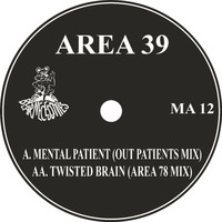 Area 39 - Mental Patient / Twisted Brain