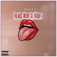 Young Q - Freaks Move At Night (Explicit)