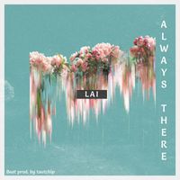 Lai - Always There