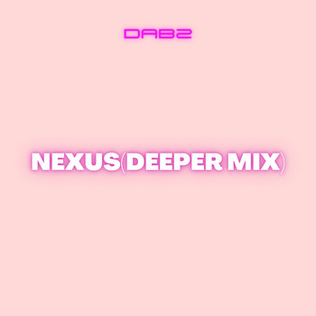 Dabz - Nexus(deeper mix)