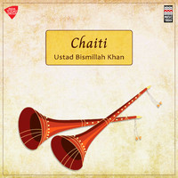 Ustad Bismillah Khan - Chaiti