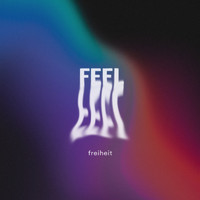 Freiheit - Feel