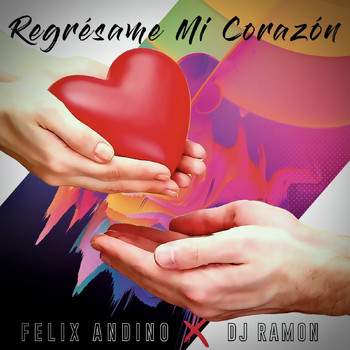 Felix Andino and DJ ramon - Regrésame Mi Corazón