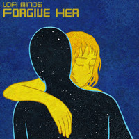 Lofi Minds - Forgive Her