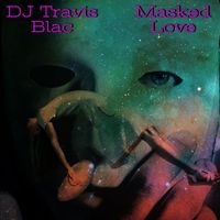 DJ Travis Blac - Masked Love