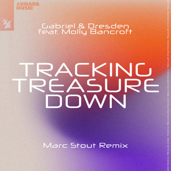 Gabriel & Dresden feat. Molly Bancroft - Tracking Treasure Down (Marc Stout Remix)