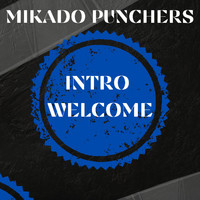 Mikado Punchers - Intro Welcome