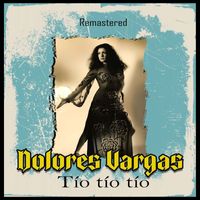 Dolores Vargas - Tío tío tío (Remastered)