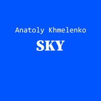 Anatoly Khmelenko - Anatoly Khmelenko - Sky