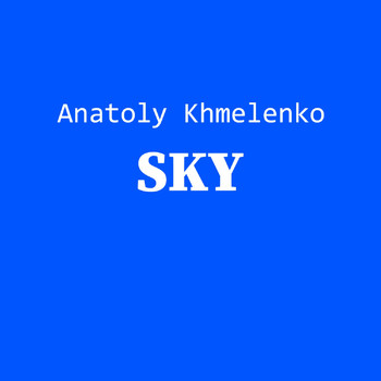 Anatoly Khmelenko - Anatoly Khmelenko - Sky
