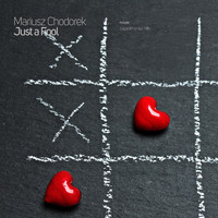 Mariusz Chodorek - Just a Fool (Experimental Mix)