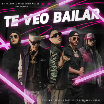 DJ Nelson, Wisin & Yandel, Baby Rasta & Gringo - Te Veo Bailar (feat. Brray & Alejandro Armes)