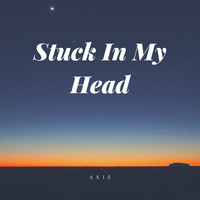 Axis - Stuck in My Head