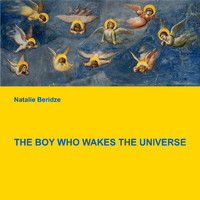 Natalie Beridze - The Boy Who Wakes the Universe
