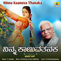 C. Ashwath - Ninna Kaanuva Thanaka
