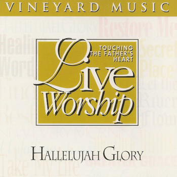 Vineyard Music - Hallelujah Glory, Vol. 22 (Live)