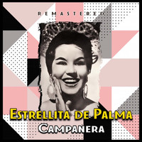 Estrellita De Palma - Campanera (Remastered)