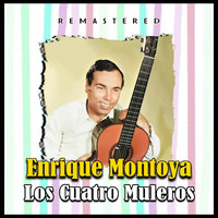 Enrique Montoya - Los Cuatro Muleros (Remastered)